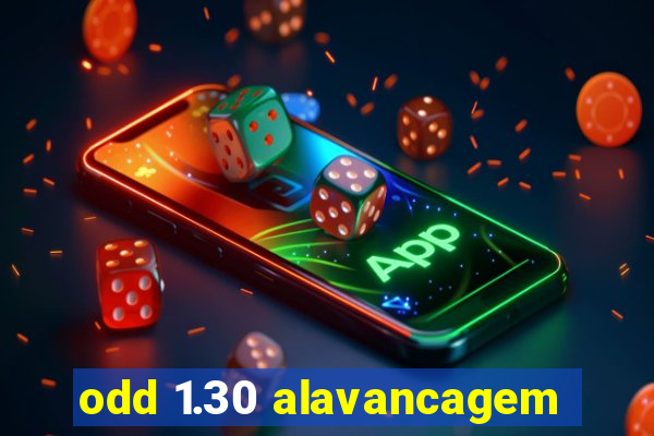 odd 1.30 alavancagem